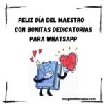 Feliz Día del Maestro 2023 con bonitas dedicatorias para WhatsApp