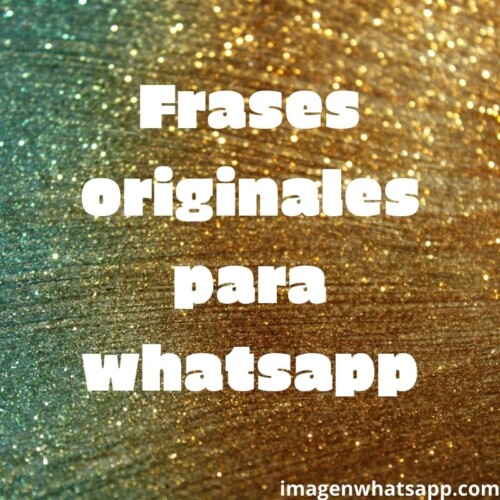  Frases   para Whatsapp originales de la vida muy positivas