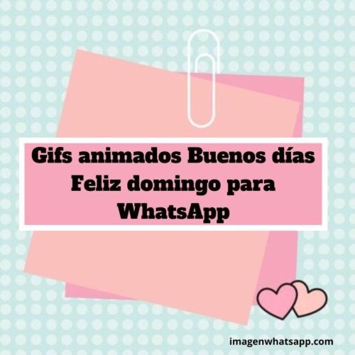  Gifs animados Buenos días Feliz domingo para WhatsApp  los mejores!