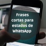 Frases cortas, originales y únicas para estados de WhatsApp